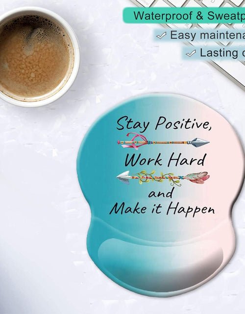 Load image into Gallery viewer, Ergonomic Mouse Pad with Gel Wrist Rest Support, Stay Positive Work Hard and Make It Happen Arrow Print Inspirational Quote Cute Mouse Pad, Pain Relief Wrist Rest Pad with Non-Slip PU Base